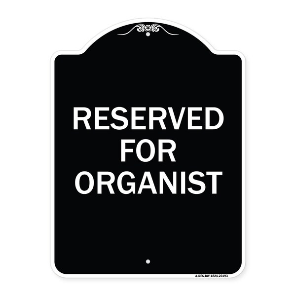 Reserved for Organist Heavy-Gauge Aluminum Architectural Sign, 24" x 18", BW-1824-23193